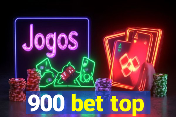 900 bet top